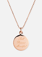 Load image into Gallery viewer, Still, Present, Mindful Pendant - Rose Gold