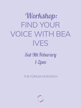 Load image into Gallery viewer, Find Your Voice Workshop with Bea Ives