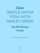 Load image into Gallery viewer, Gentle Hatha Yoga Class with Barley Green (Sunday 10th)