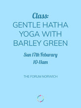 Load image into Gallery viewer, Gentle Hatha Yoga Class with Barley Green (Sunday 17th)