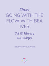 Load image into Gallery viewer, Going With the Flow Yoga Class with Bea Ives (Saturday 9th)