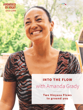 Load image into Gallery viewer, Into the Flow with Amanda Grady: two Vinyasa Flows to ground you